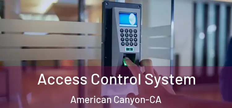  Access Control System American Canyon-CA