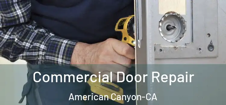 Commercial Door Repair American Canyon-CA