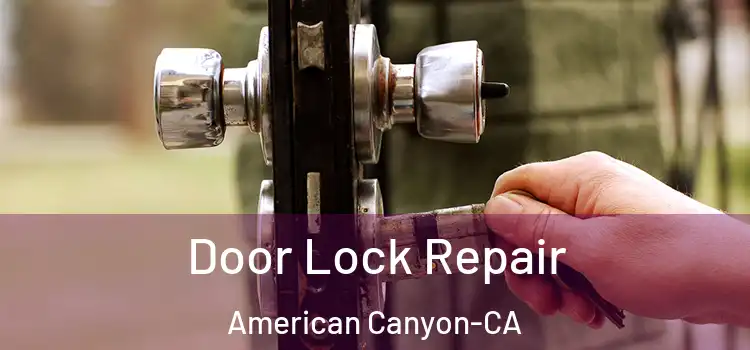 Door Lock Repair American Canyon-CA